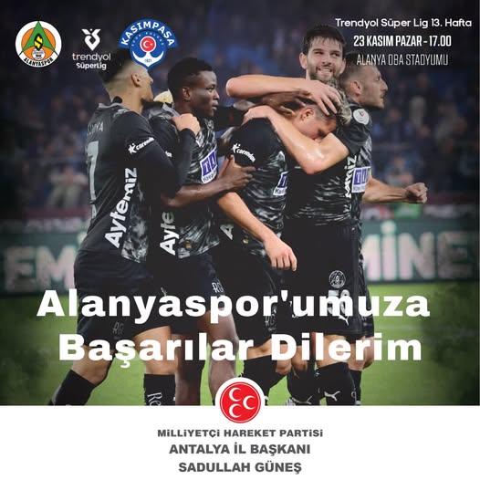 MHP Antalya İl Başkanı Güneş'ten Alanyaspor'a Maç Öncesi Başarı Mesajı