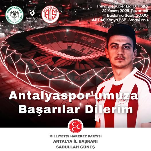 Antalyaspor'a Başarı Mesajı: MHP Antalya İl Başkanı Güneş'ten Maç Öncesi Destek