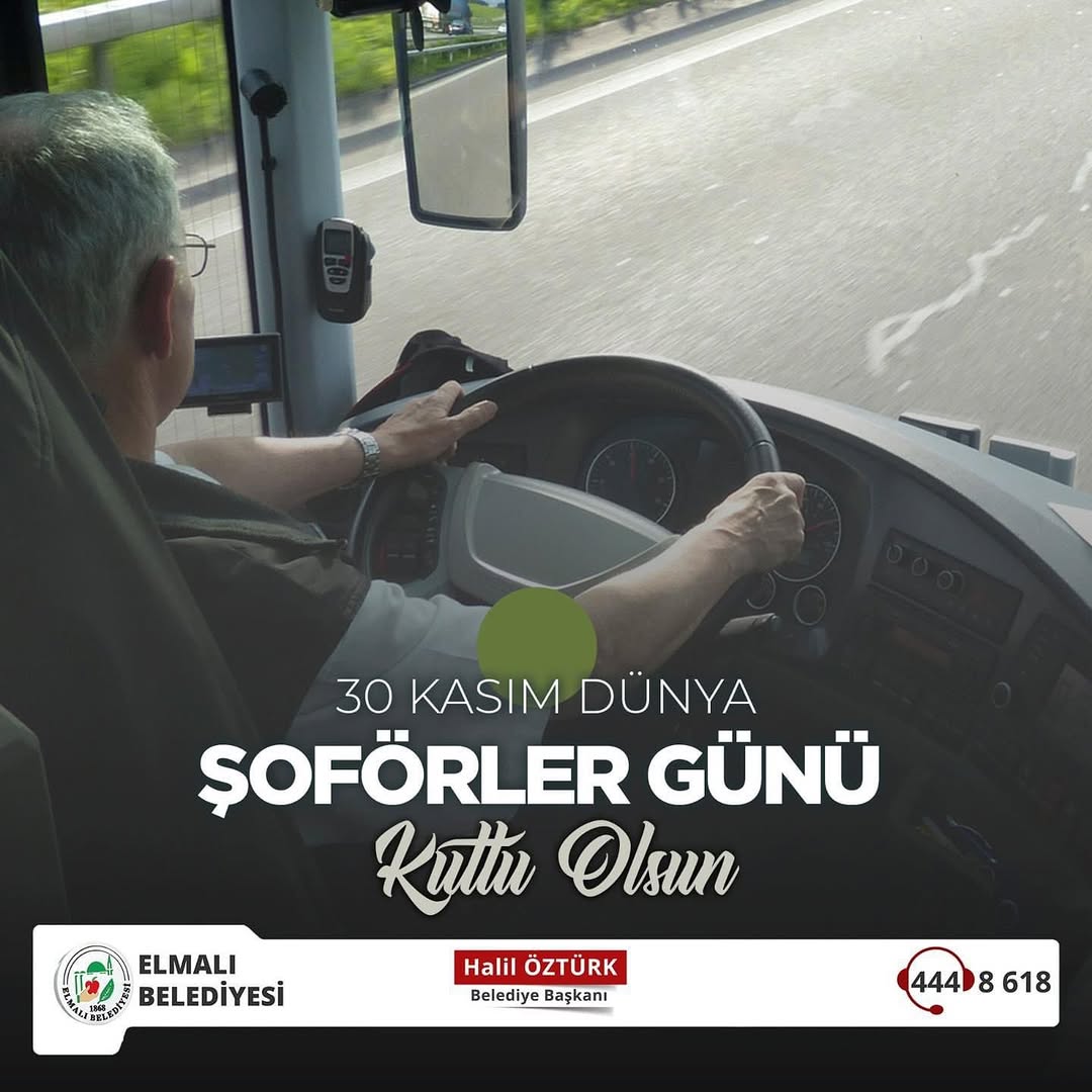 Elmalı Belediyesi'nden 30 Kasım Dünya Şoförler Günü Mesajı