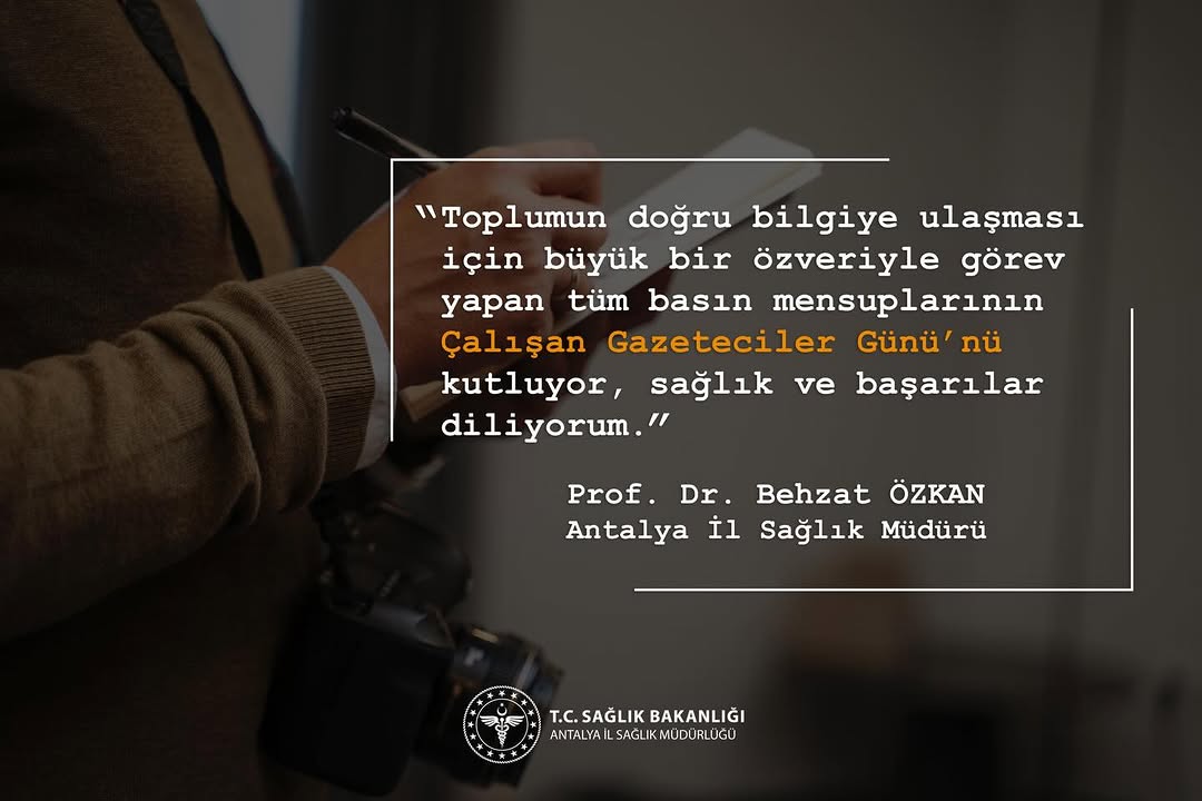 Antalya İl Sağlık Müdürlüğü'nden 10 Ocak Çalışan Gazeteciler Günü Mesajı