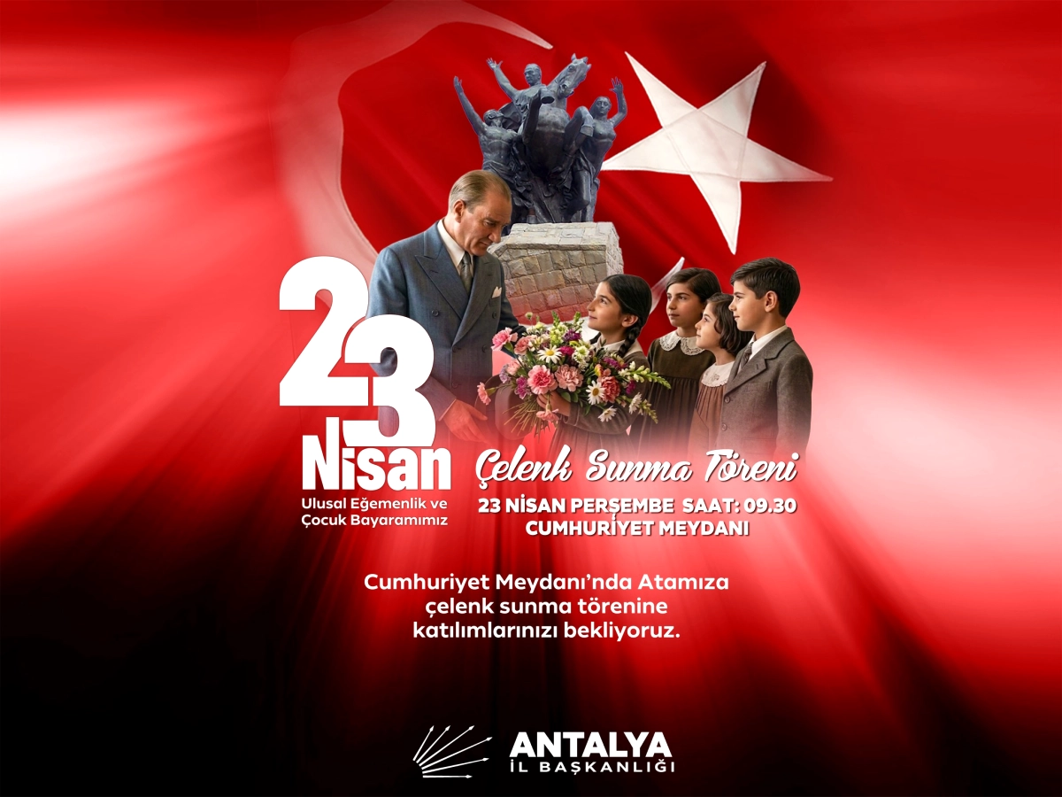 Antalya'da 23 Nisan Çelenk Töreni: Saat Kaçta, Nerede?