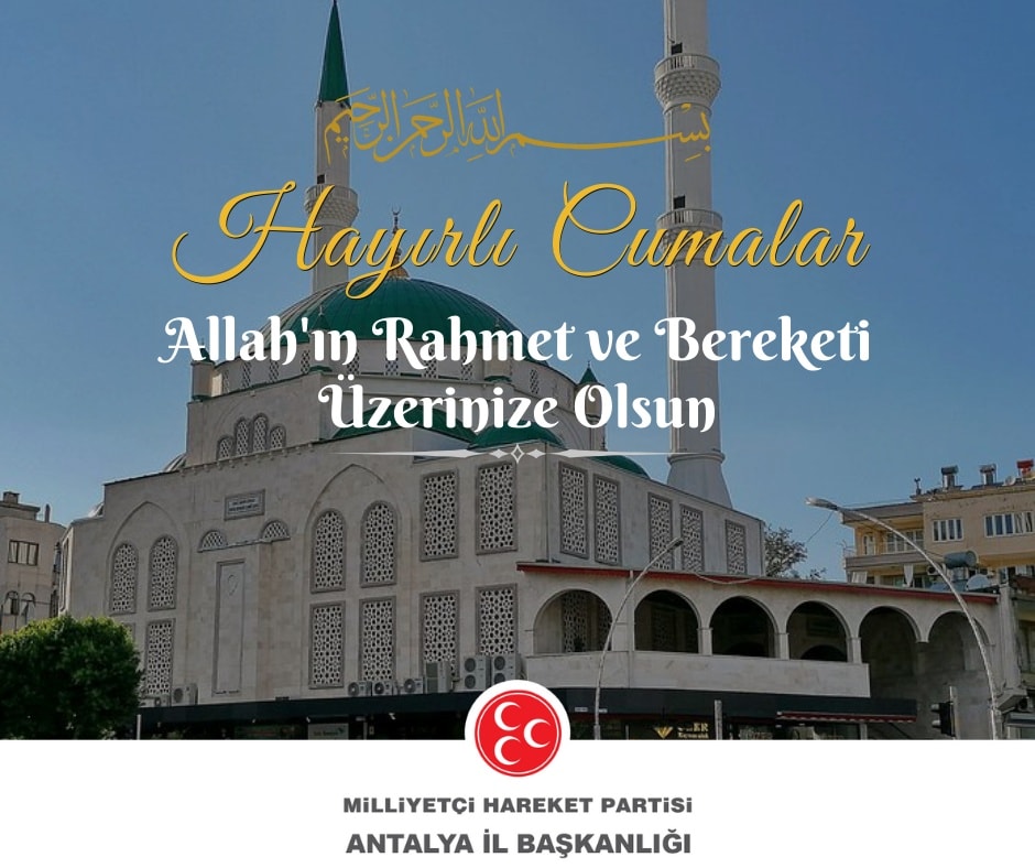 MHP Antalya İl Başkanlığı'ndan Cuma Mesajı