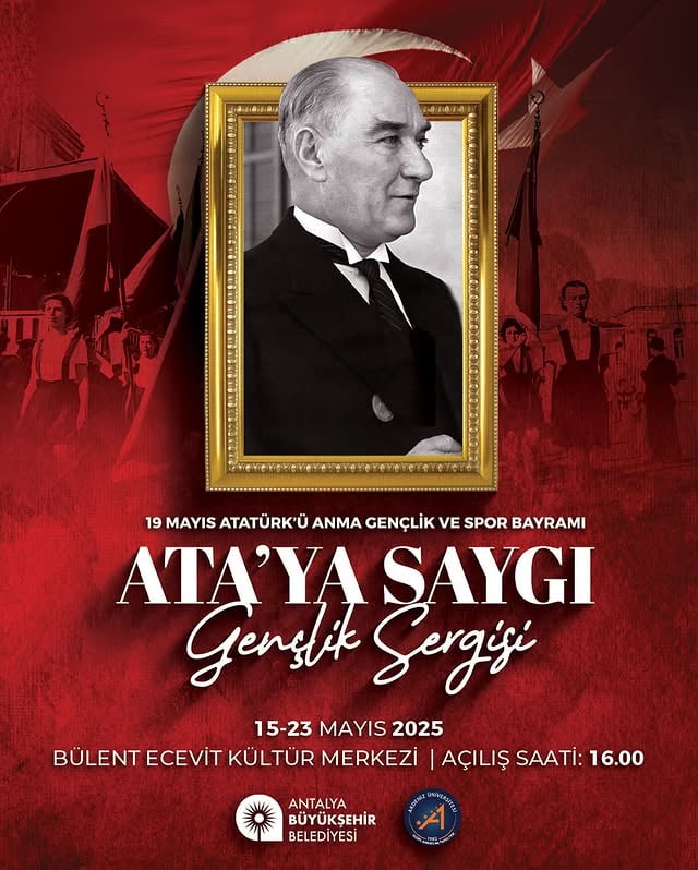 Antalya'da Atatürk'e Saygı Sergisi: Geleceğin Umudu Gençlerle Buluşuyor
