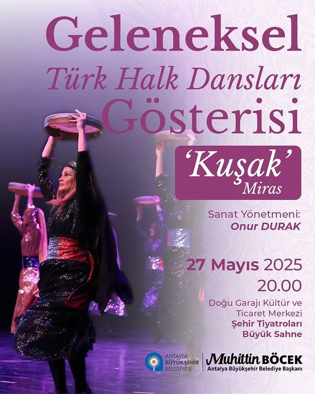 Antalya'da Kuşak Miras Gösterisi ile Geleneksel Türk Halk Dansları Sahneleniyor