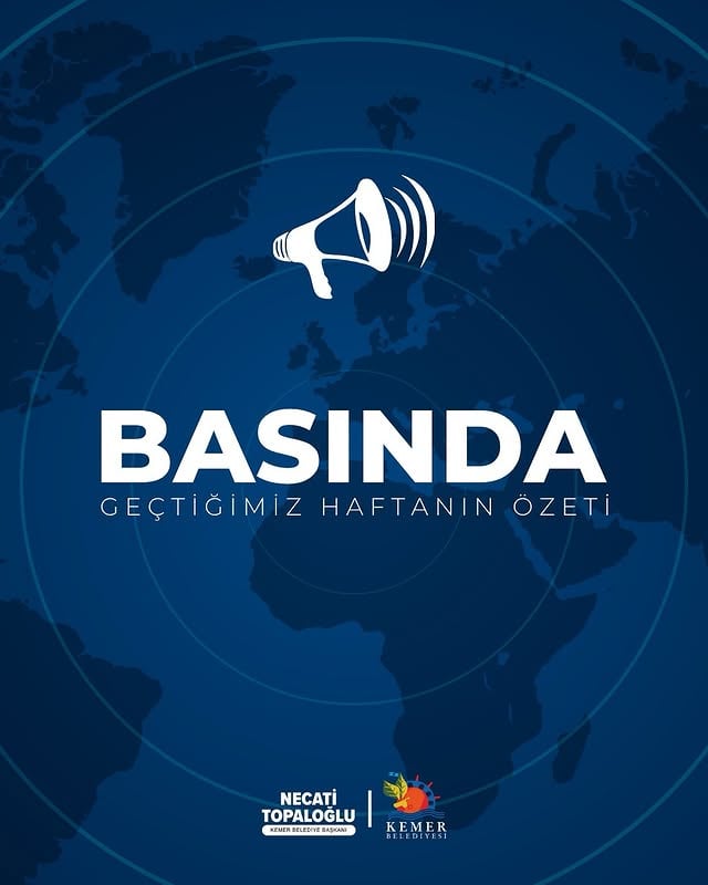 Antalya Kemer Belediyesi'nden Geçtiğimiz Hafta Basın Özeti