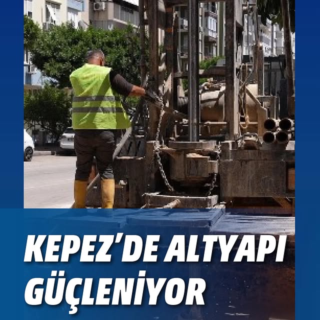 Antalya Kepez'de Sel Sorunu Kökten Çözülüyor: 10 Bin Metrelik Sondajla Altyapı Güçlendiriliyor