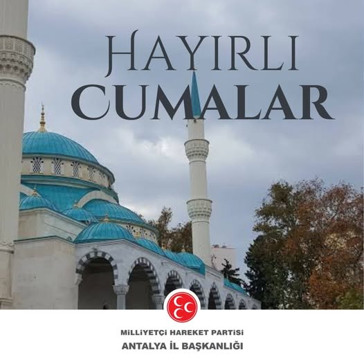 MHP Antalya İl Başkanlığı'ndan Hayırlı Cumalar Mesajı