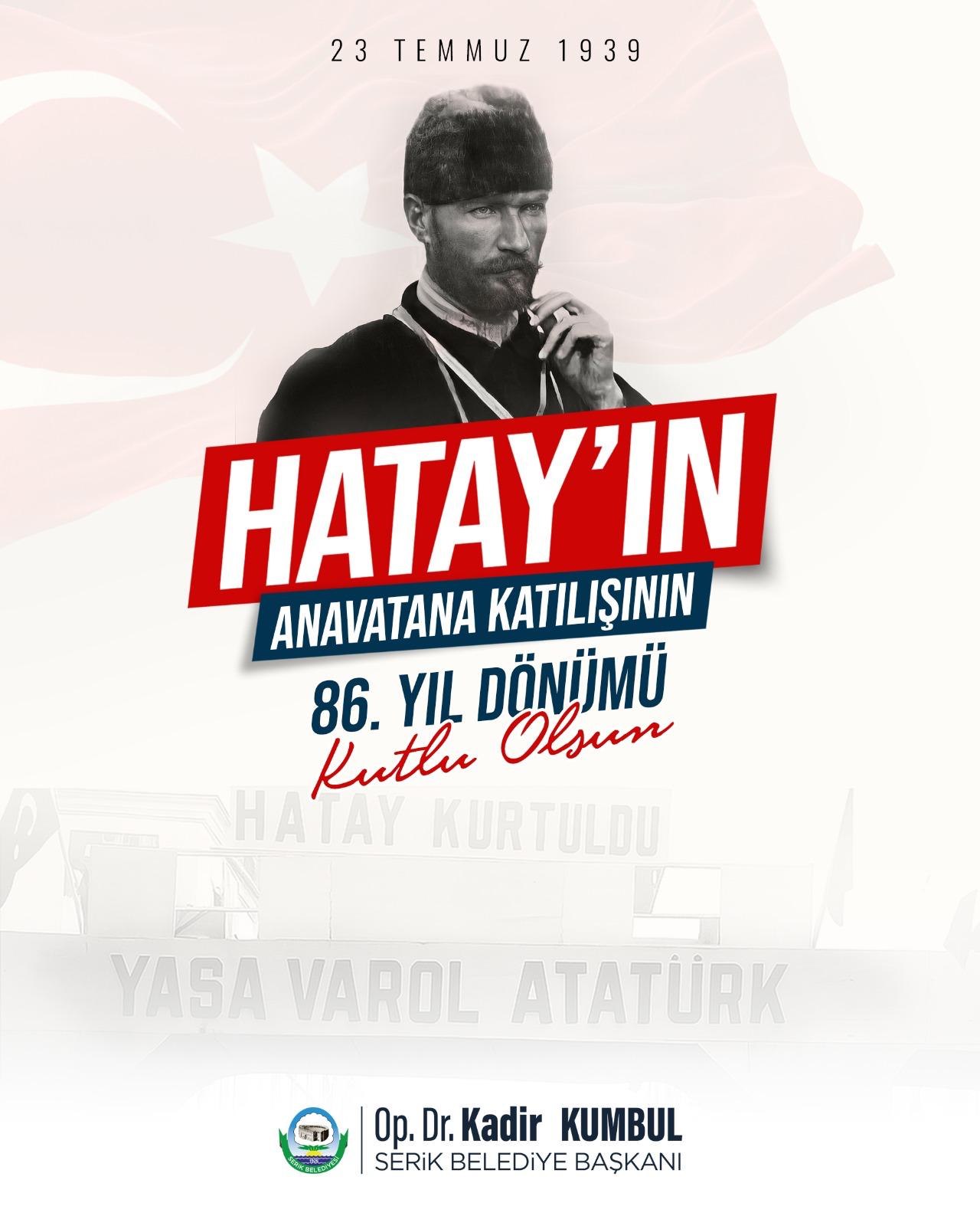 Antalya Serik'te Hatay'ın Anavatana Katılışının 86. Yıl Dönümü Coşkuyla Kutlandı