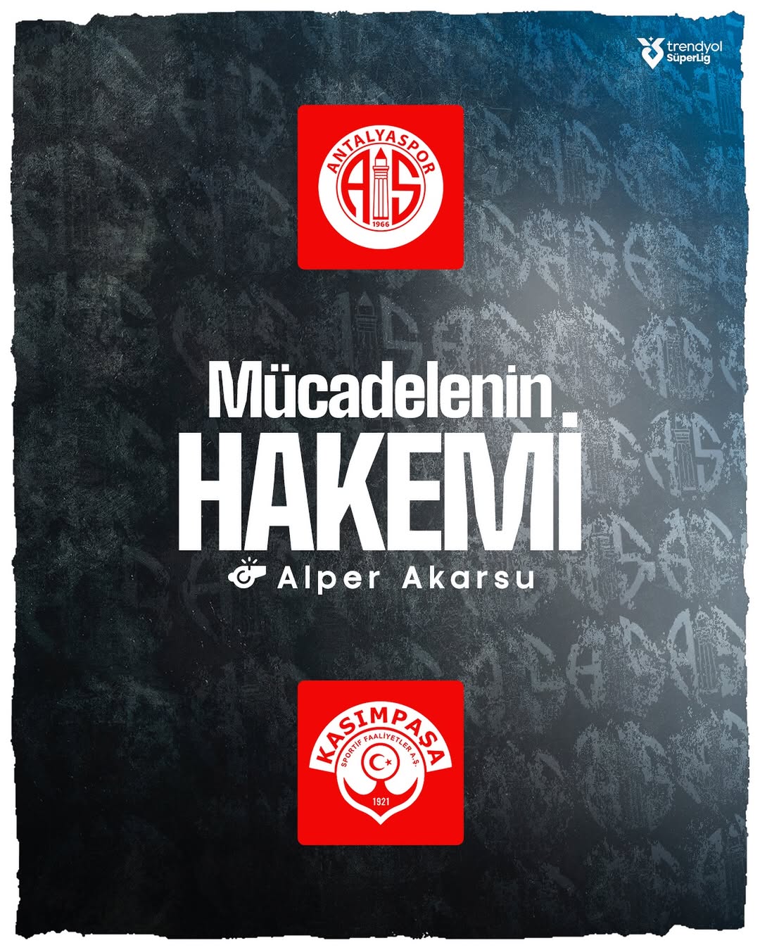 Trendyol Süper Lig'de Antalyaspor-Kasımpaşa Maçını Alper Akarsu Yönetiyor