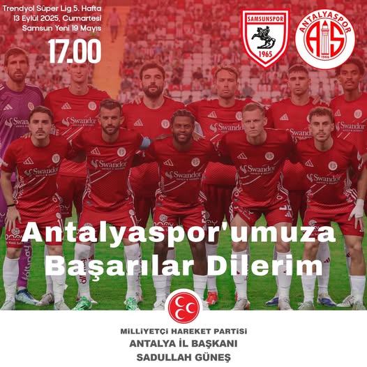 MHP Antalya İl Başkanı Sadullah Güneş'ten Antalyaspor'a Başarı Mesajı